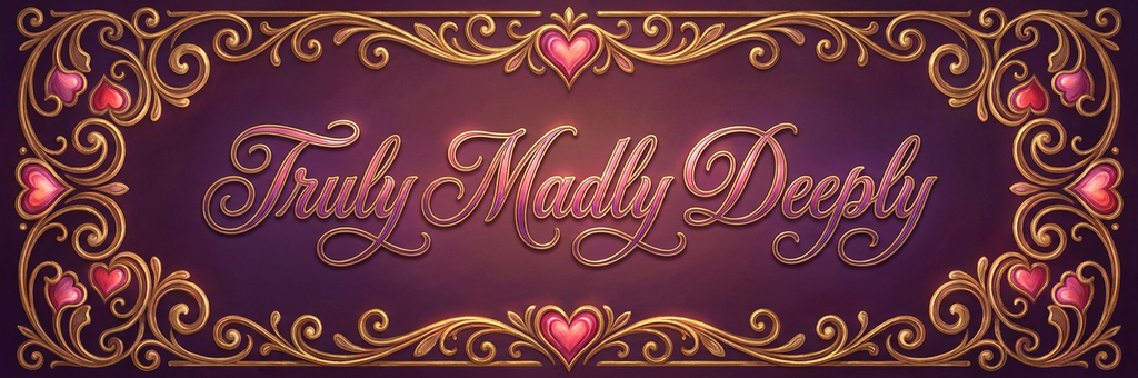 Truly Madly Deeply